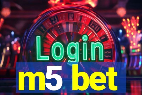 m5 bet